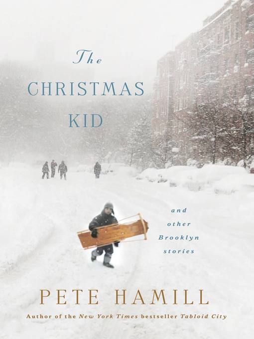 Title details for The Christmas Kid by Pete Hamill - Available